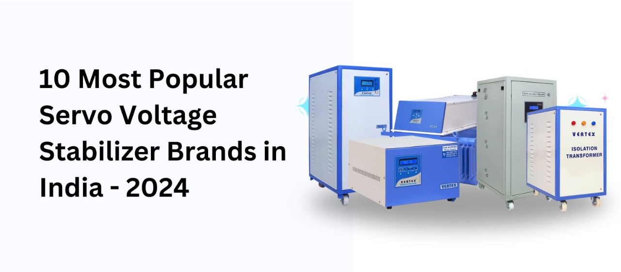 10 Most Popular Servo Voltage Stabilizer Brands in India – 2024